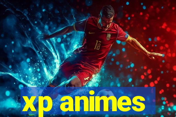 xp animes